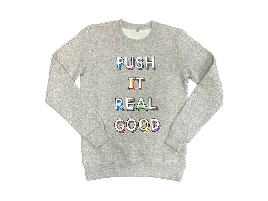 'PUSH IT REAL GOOD' Sweatshirt
